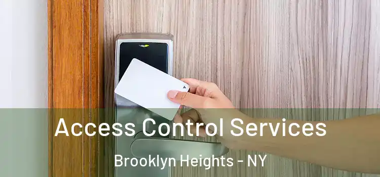 Access Control Services Brooklyn Heights - NY