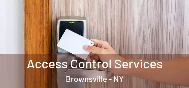 Access Control Services Brownsville - NY