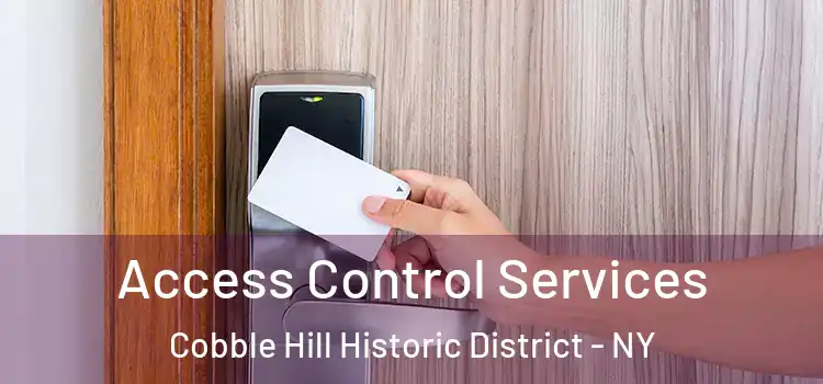 Access Control Services Cobble Hill Historic District - NY