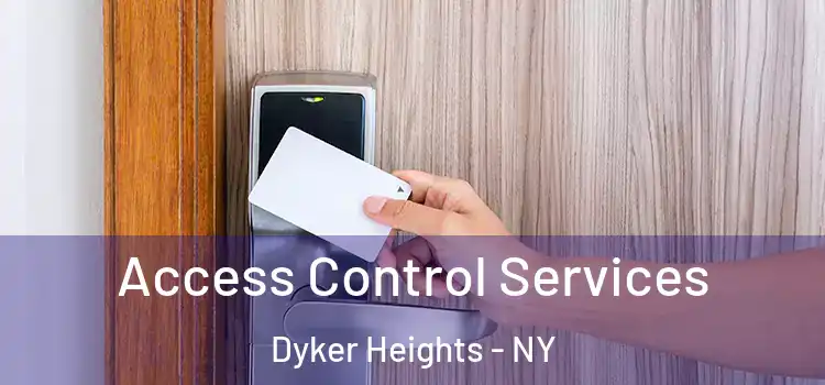 Access Control Services Dyker Heights - NY