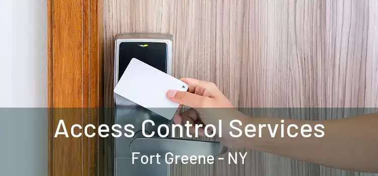 Access Control Services Fort Greene - NY