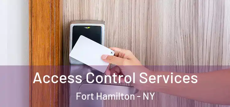 Access Control Services Fort Hamilton - NY