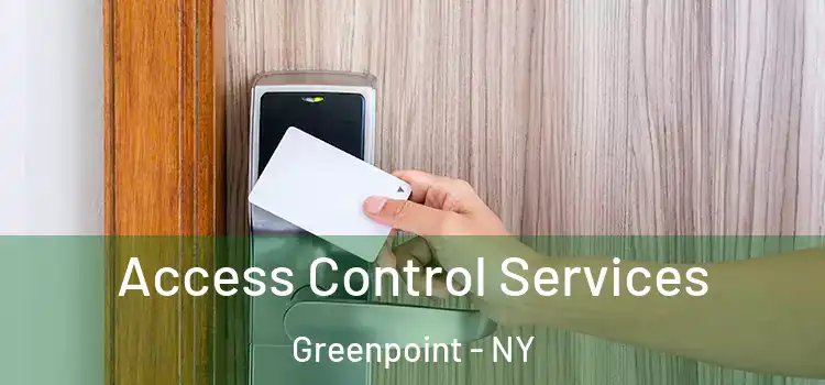 Access Control Services Greenpoint - NY