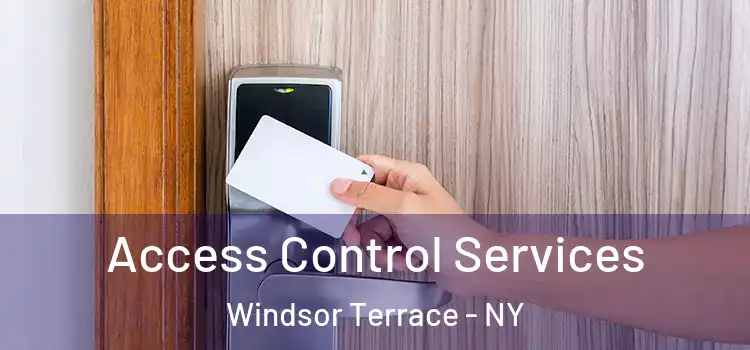Access Control Services Windsor Terrace - NY