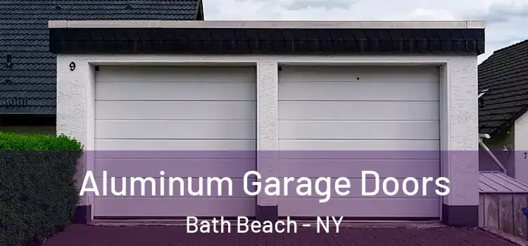  Aluminum Garage Doors Bath Beach - NY