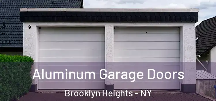  Aluminum Garage Doors Brooklyn Heights - NY