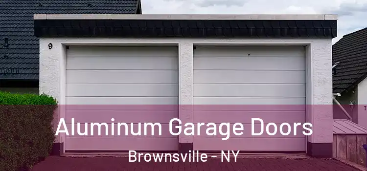  Aluminum Garage Doors Brownsville - NY