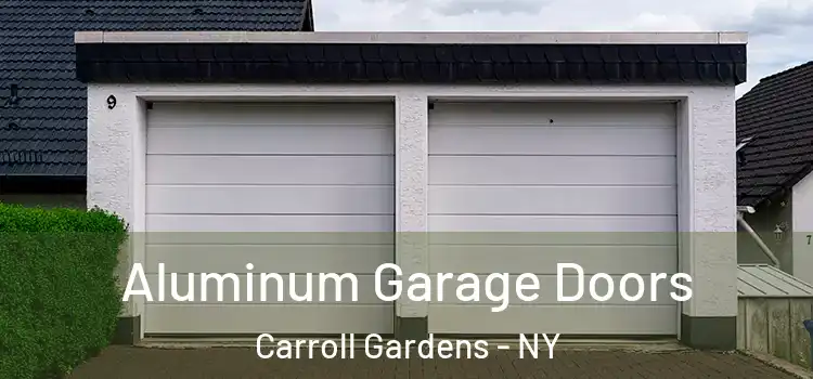  Aluminum Garage Doors Carroll Gardens - NY
