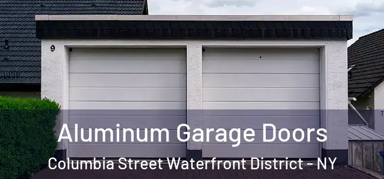  Aluminum Garage Doors Columbia Street Waterfront District - NY