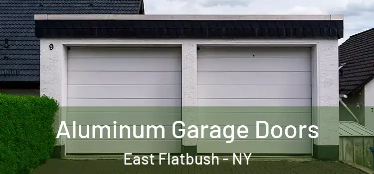  Aluminum Garage Doors East Flatbush - NY
