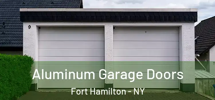  Aluminum Garage Doors Fort Hamilton - NY