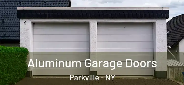  Aluminum Garage Doors Parkville - NY