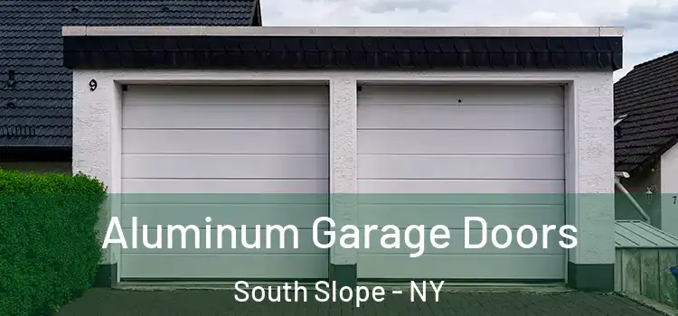  Aluminum Garage Doors South Slope - NY