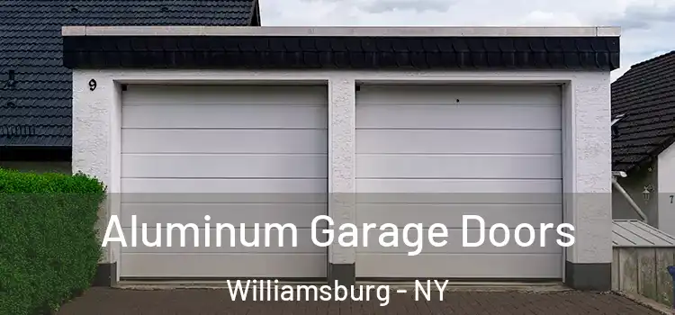  Aluminum Garage Doors Williamsburg - NY
