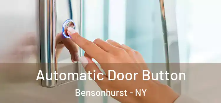 Automatic Door Button Bensonhurst - NY