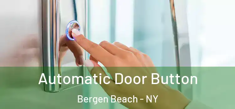 Automatic Door Button Bergen Beach - NY