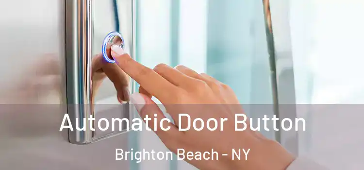 Automatic Door Button Brighton Beach - NY
