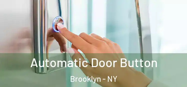 Automatic Door Button Brooklyn - NY