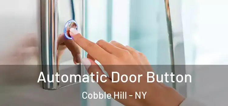 Automatic Door Button Cobble Hill - NY