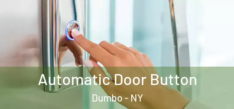 Automatic Door Button Dumbo - NY