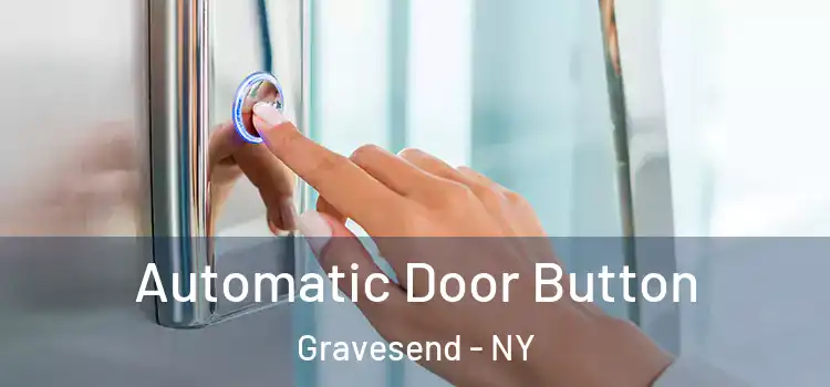 Automatic Door Button Gravesend - NY