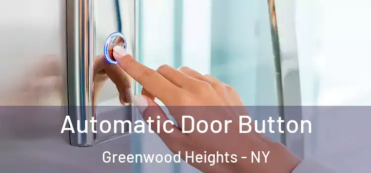 Automatic Door Button Greenwood Heights - NY