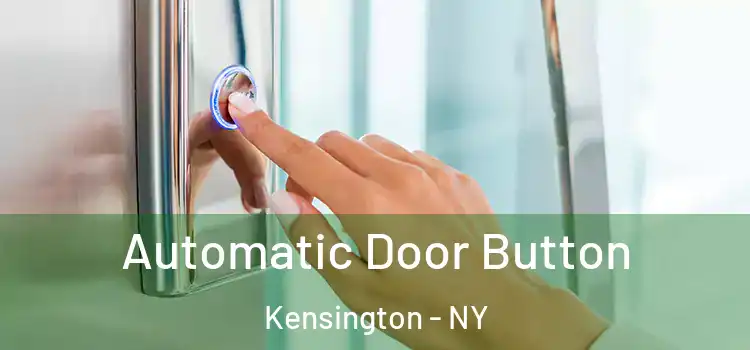 Automatic Door Button Kensington - NY