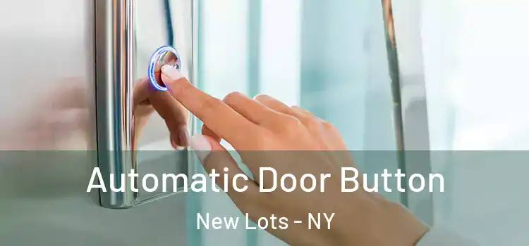 Automatic Door Button New Lots - NY