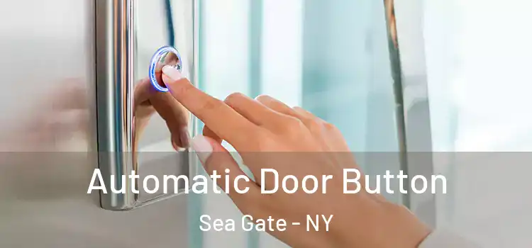 Automatic Door Button Sea Gate - NY
