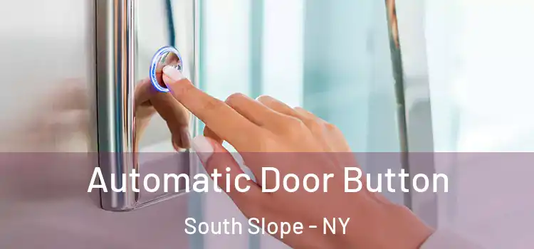  Automatic Door Button South Slope - NY