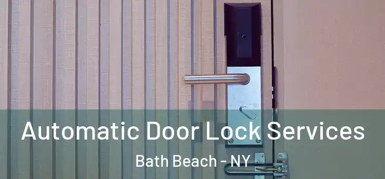 Automatic Door Lock Services Bath Beach - NY