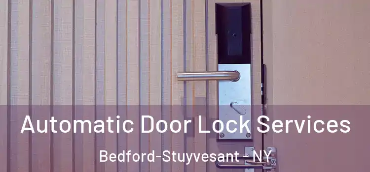 Automatic Door Lock Services Bedford-Stuyvesant - NY