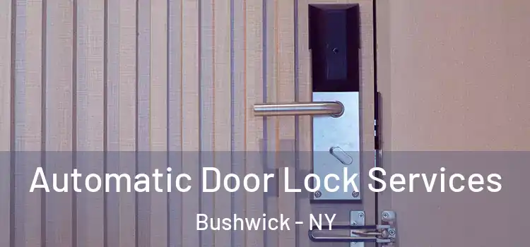 Automatic Door Lock Services Bushwick - NY
