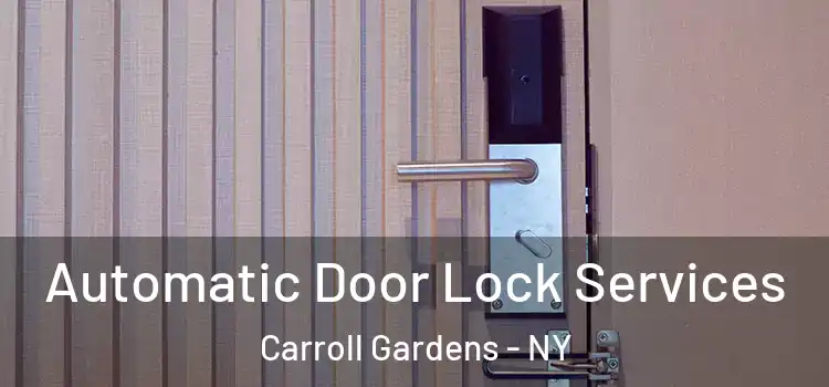 Automatic Door Lock Services Carroll Gardens - NY