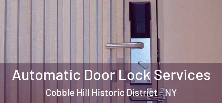 Automatic Door Lock Services Cobble Hill Historic District - NY