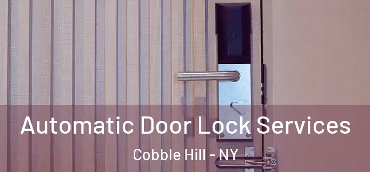  Automatic Door Lock Services Cobble Hill - NY