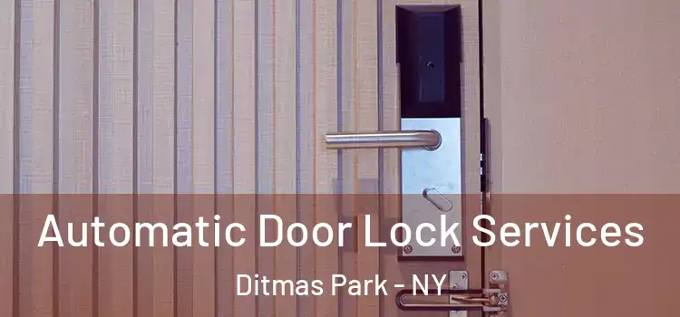  Automatic Door Lock Services Ditmas Park - NY