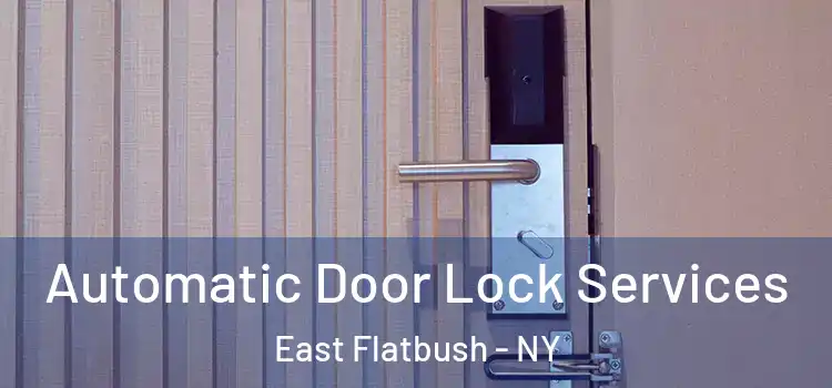 Automatic Door Lock Services East Flatbush - NY