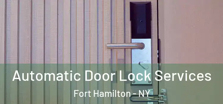 Automatic Door Lock Services Fort Hamilton - NY