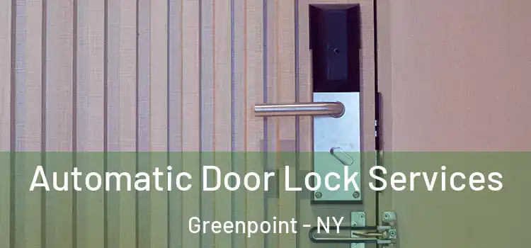 Automatic Door Lock Services Greenpoint - NY