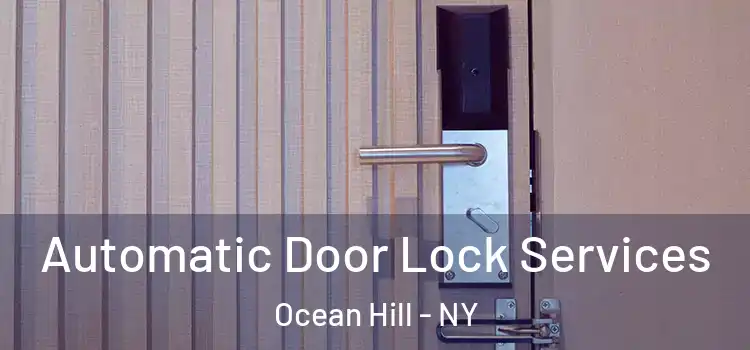  Automatic Door Lock Services Ocean Hill - NY