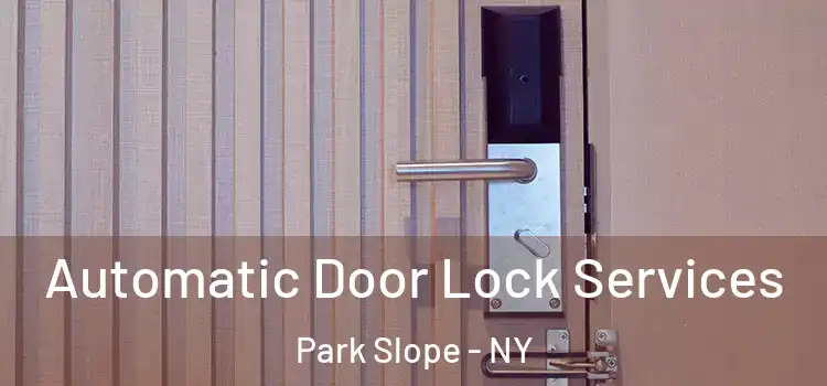 Automatic Door Lock Services Park Slope - NY