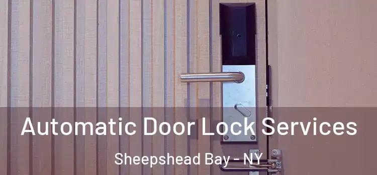  Automatic Door Lock Services Sheepshead Bay - NY