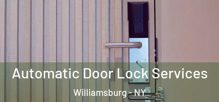 Automatic Door Lock Services Williamsburg - NY