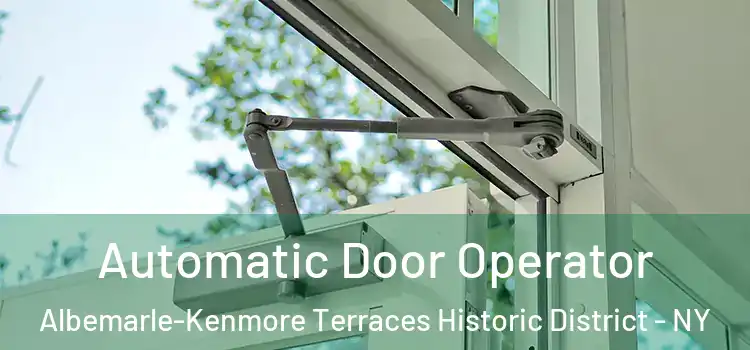 Automatic Door Operator Albemarle-Kenmore Terraces Historic District - NY