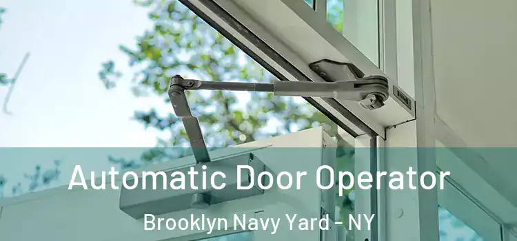  Automatic Door Operator Brooklyn Navy Yard - NY
