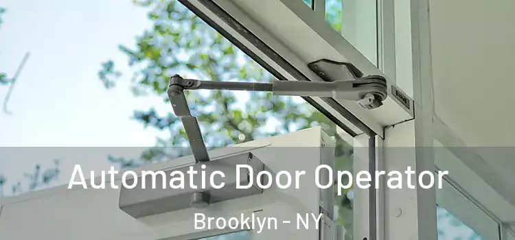 Automatic Door Operator Brooklyn - NY