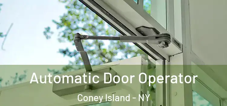 Automatic Door Operator Coney Island - NY