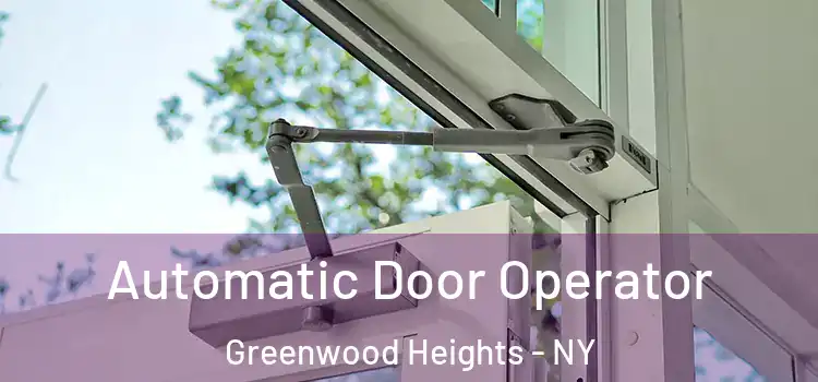 Automatic Door Operator Greenwood Heights - NY
