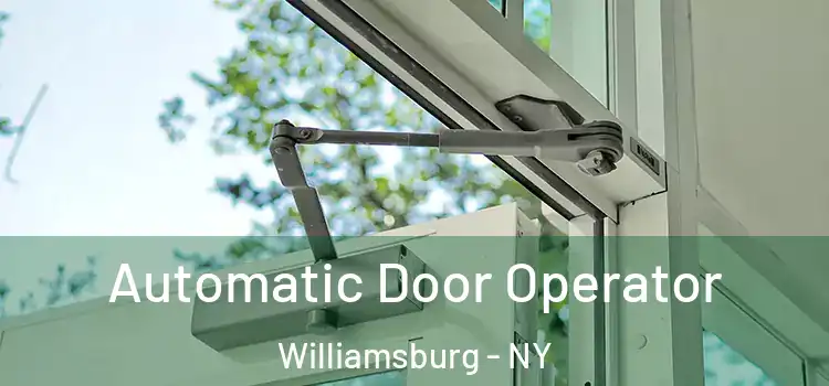Automatic Door Operator Williamsburg - NY